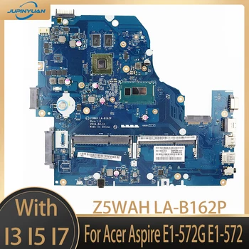 Z5WAH LA-B162P Материнская плата для ноутбука Acer Aspire E1-572G E1-572 3556U I3 I5 I7 CPU 820M GPU DDR3 NBMLB11004 NB.MLB11.004